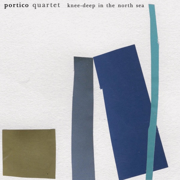 Cover of 'Knee-Deep In The North Sea' - Portico Quartet
